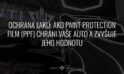 Ochrana laku: Ako Paint Protection Film (PPF) chráni vaše auto a zvyšuje jeho hodnotu
